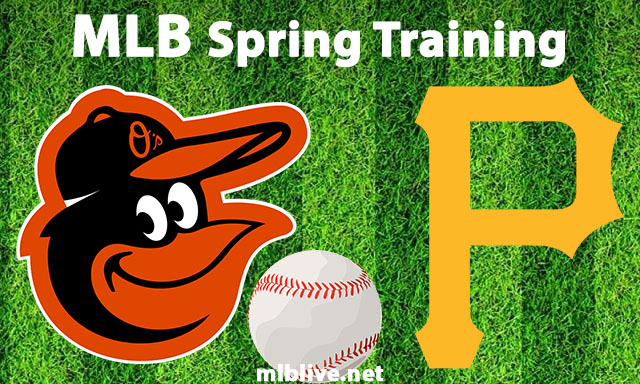 Baltimore Orioles vs Pittsburgh Pirates Full Game Replay Feb 28, 2023 MLB Spring Training