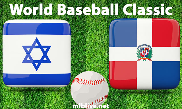 Israel vs Dominican Republic Full Game Replay Mar 14, 2023 World Baseball Classic