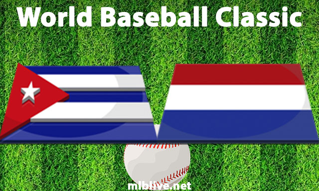 Cuba vs Netherlands Baseball 2023 World Baseball Classic Full Game Replay
