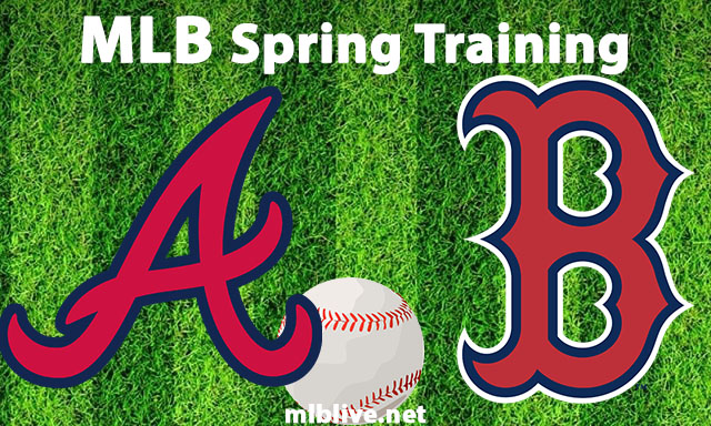 Atlanta Braves vs Boston Red Sox Full Game Replay Mar 17, 2023 MLB Spring Training