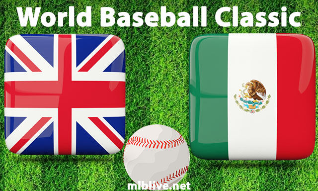 Great Britain vs Mexico Full Game Replay Mar 14, 2023 World Baseball Classic