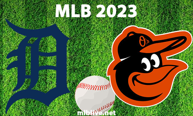 Detroit Tigers vs Baltimore Orioles Full Game Replay Apr 23, 2023 MLB Season